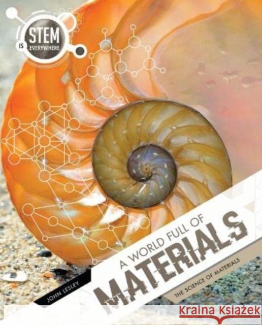 A World Full of Materials: The Science of Materials John Lesley 9781922322586 Redback Publishing - książka