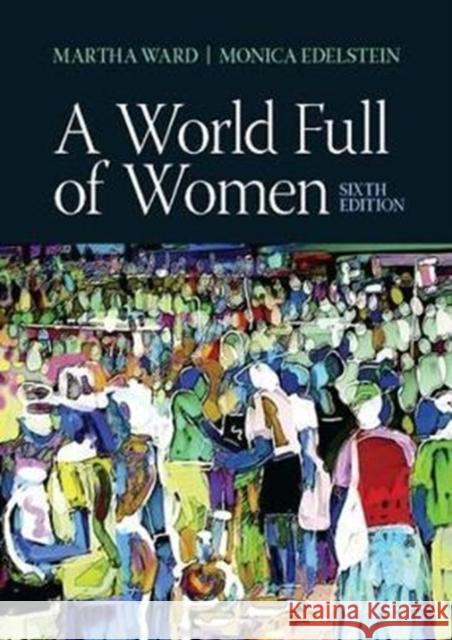 A World Full of Women Martha C. Ward 9781138403703 Routledge - książka