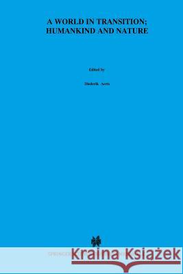 A World In Transition: Humankind and Nature: The Green Book of “Einstein Meets Magritte” Diederik Aerts, Jan Broekaert, Willy Weyns 9789401037419 Springer - książka