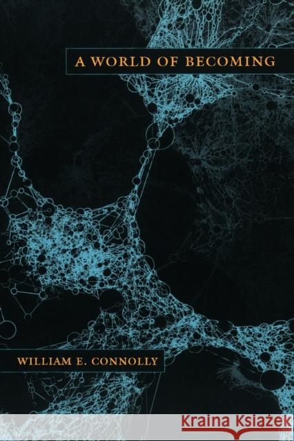 A World of Becoming William Connolly 9780822348795 Not Avail - książka