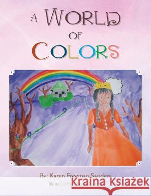 A World of Colors Karen Freeman Sanders 9781483606965 Xlibris Corporation - książka
