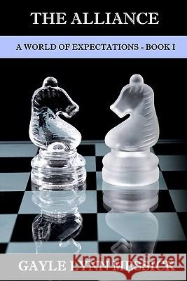 A World of Expectations: Book I - The Alliance Gayle Lynn Messick 9781449597474 Createspace - książka