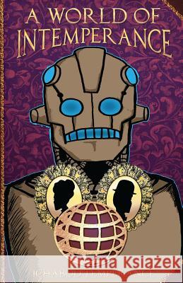 A World of InTemperance Temperance, Ichabod 9781497453739 Createspace - książka
