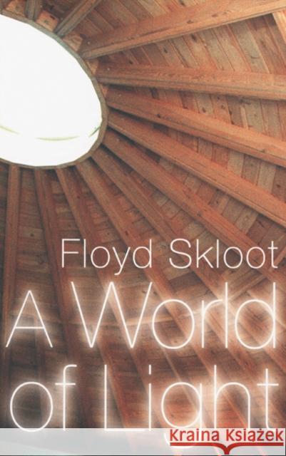 A World of Light Floyd Skloot 9780803243187 University of Nebraska Press - książka