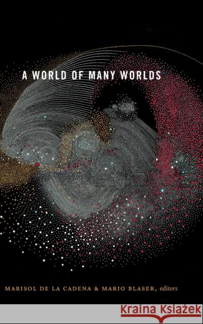 A World of Many Worlds Marisol D Mario Blaser 9781478001362 Duke University Press - książka