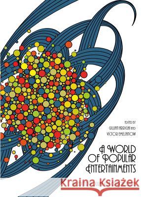 A World of Popular Entertainments: An Edited Volume of Critical Essays Gillian Arrighi Victor Emeljanow 9781443837309 Cambridge Scholars Publishing - książka