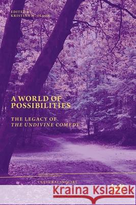 A World of Possibilities: The Legacy of 'The Undivine Comedy' Kristina M. Olson 9783965581081 ICI Berlin Press - książka
