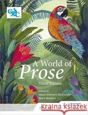 A World of Prose: Third Edition Simmons-McDonald, Hazel|||McWatt, Mark 9781510414327 Hodder Education - książka