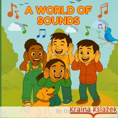 A World of Sounds: A Fun Rhyming Book of Sounds and Counting From 1 to 10 Hasina Knox 9781738187157 Hasina Knox - książka