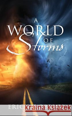 A World of Storms Eric S. Robbins 9781977208774 Outskirts Press - książka