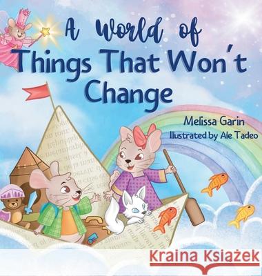 A World of Things That Won't Change: Finding comfort amidst big family transitions Melissa Garin 9782487743014 Melissa Garin - książka