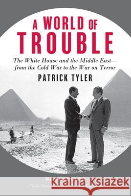 A World of Trouble Patrick Tyler 9780374532000 Farrar Straus Giroux - książka