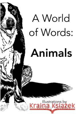 A World of Words: Animals Molly Smith Molly Smith 9780578815213 R. R. Bowker - książka