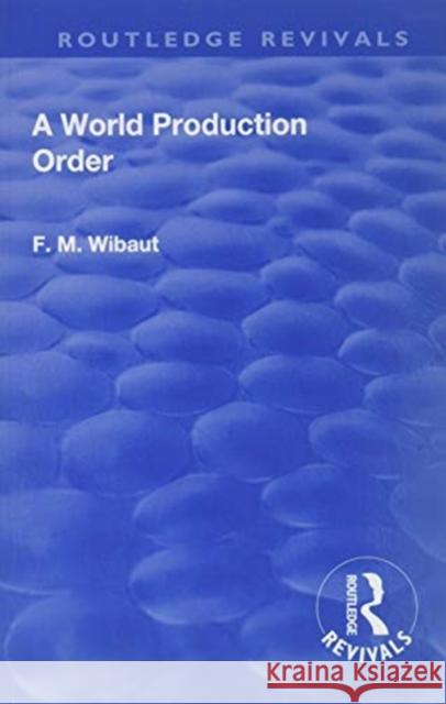 A World Production Order Wibaut, F. M. 9781138563933 Routledge - książka