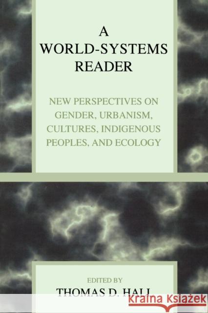 A World-Systems Reader: New Perspectives on Gender, Urbanism, Cultures, Indigenous Peoples, and Ecology Bartley, Tim 9780847691845 Rowman & Littlefield Publishers - książka