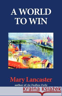 A World to Win Mary Lancaster 9781843194392 Bladud Books - książka