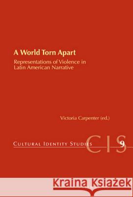 A World Torn Apart: Representations of Violence in Latin American Narrative Chambers, Helen 9783039113354 Peter Lang AG - książka