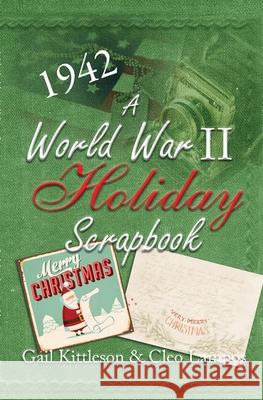 A World War II Holiday Scrapbook Gail Kittleson Cleo Lampos 9781952474231 Wordcrafts Press - książka