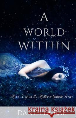 A World Within: An In Between Galaxy Series Stephanie Garza Michelle Ashley Christina Aguero 9781717541413 Createspace Independent Publishing Platform - książka