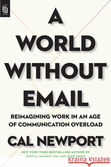 A World Without Email: Reimagining Work in an Age of Communication Overload Cal Newport 9780593332603  - książka