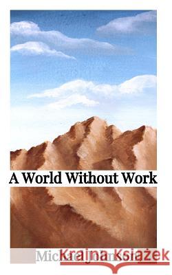 A World Without Work Lindsey Johnson Saundra Johnson Michael Johnson 9781073726127 Independently Published - książka