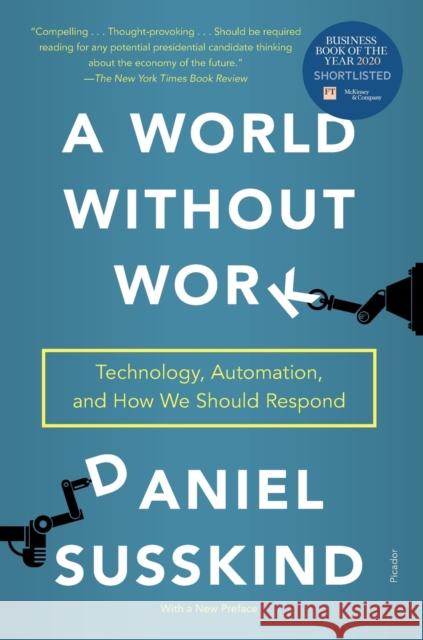 A World Without Work: Technology, Automation, and How We Should Respond Daniel Susskind 9781250808257 Picador USA - książka