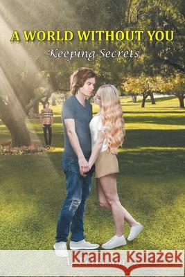 A World Without You: Keeping Secrets: Book Two A Peterson 9781648017278 Newman Springs Publishing, Inc. - książka