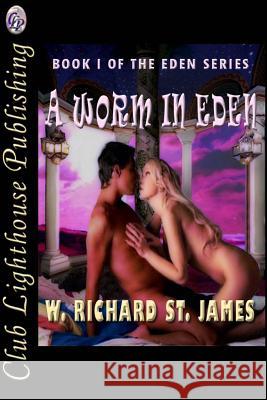 A Worm In Eden St James, W. Richard 9781492722182 Createspace - książka