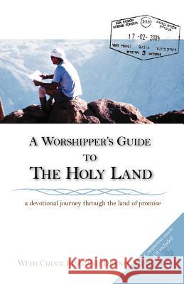 A Worshipper's Guide to the Holy Land Dennis Jernigan Chuck King 9780976556343 Shepherd's Heart Music - książka