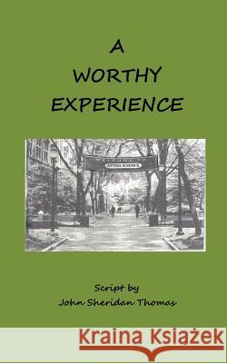 A Worthy Experience MR John Sheridan Thomas 9781511527576 Createspace - książka