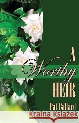 A Worthy Heir Pat Ballard 9780971324787 Pearlsong Press, - książka