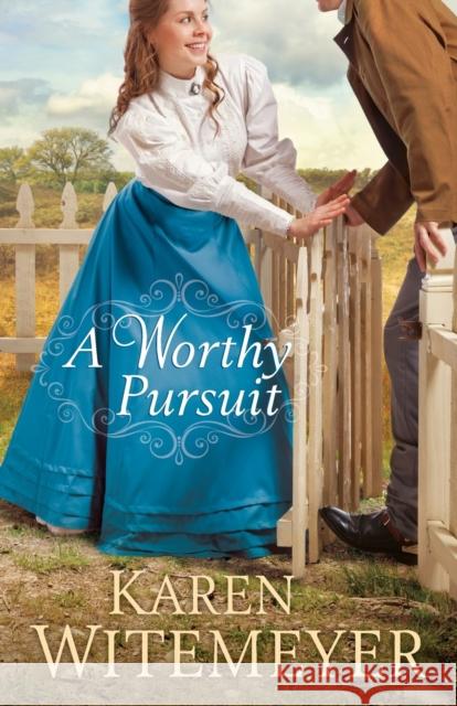 A Worthy Pursuit Karen Witemeyer 9780764212802 Bethany House Publishers - książka