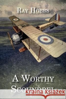 A Worthy Scoundrel Ray Hobbs 9781636830315 WingSpan Press - książka