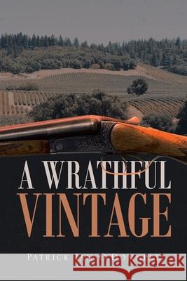 A Wrathful Vintage: A Phil & Paula Oxnard Mystery Patrick Ian O'Donnell 9781954941847 Book Vine Press - książka