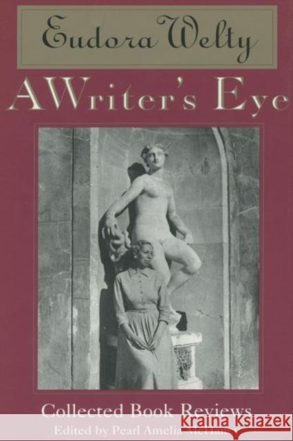 A Writer's Eye: Collected Book Reviews Welty, Eudora 9781604732610 University Press of Mississippi - książka