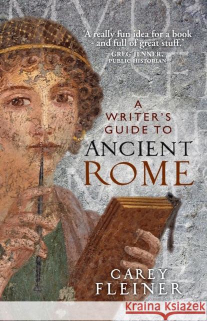 A writer's guide to Ancient Rome Fleiner, Carey 9781784993184 Manchester University Press - książka