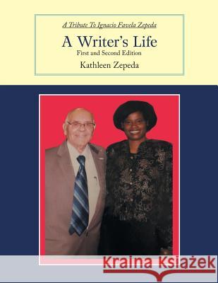 A Writer'S Life: First and Second Edition Zepeda, Kathleen 9781546250005 Authorhouse - książka