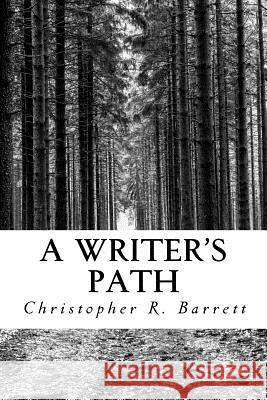 A Writer's Path Christopher Barrett Jeremiah Cress 9781542630306 Createspace Independent Publishing Platform - książka