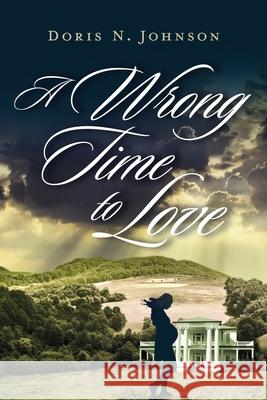 A Wrong Time to Love: A Love Story Doris N. Johnson 9781792314414 Wrong Time to Love - książka