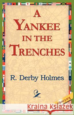 A Yankee in the Trenches R. Derby Holmes 9781421804804 1st World Library - książka