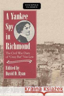 A Yankee Spy in Richmond David D. Ryan 9780811729994 Stackpole Books - książka