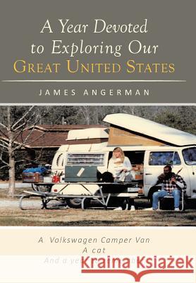 A Year Devoted to Exploring Our Great United States James Angerman 9781640278134 Page Publishing, Inc. - książka