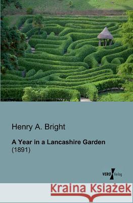 A Year in a Lancashire Garden Henry a. Bright 9783956100970 Vero Verlag - książka