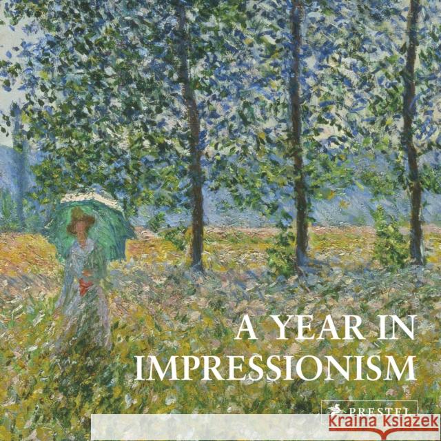 A Year in Impressionism Prestel Publishing 9783791384597 Prestel Publishing - książka