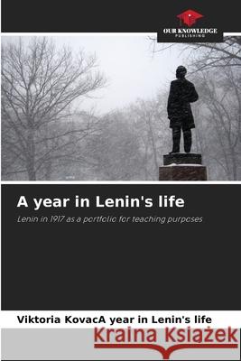 A year in Lenin's life Viktoria Kovac 9786208931179 Our Knowledge Publishing - książka