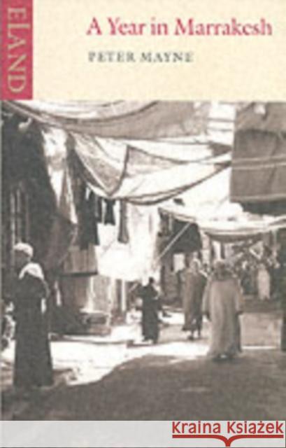 A Year in Marrakesh Peter Mayne 9780907871088  - książka