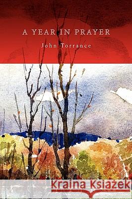 A Year In Prayer Torrance, John R. 9780921028505 Tall Pine Press - książka