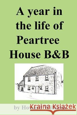 A Year in the Life of Peartree House B&B Howard Williams 9781411655942 Lulu.com - książka