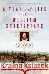 A Year in the Life of William Shakespeare: 1599 James Shapiro 9780060088743 Harper Perennial