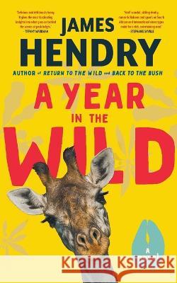 A Year in the Wild James Hendry 9781770108271 Pan MacMillan - książka